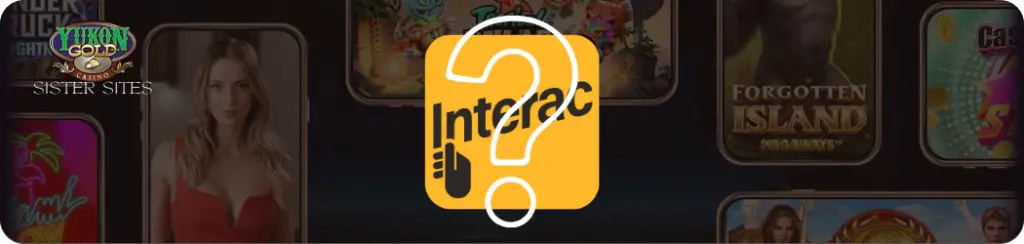 Yukon Gold Sister Sites - Interac Payments for all alternatives